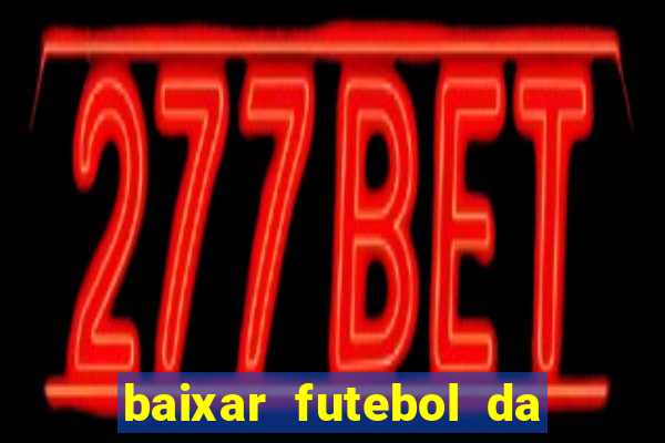 baixar futebol da hora 3.7